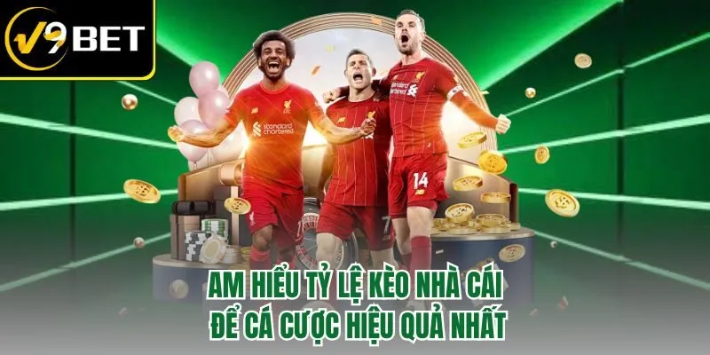 Am hiểu tỷ lệ kèo nhà cái để cá cược hiệu quả nhất