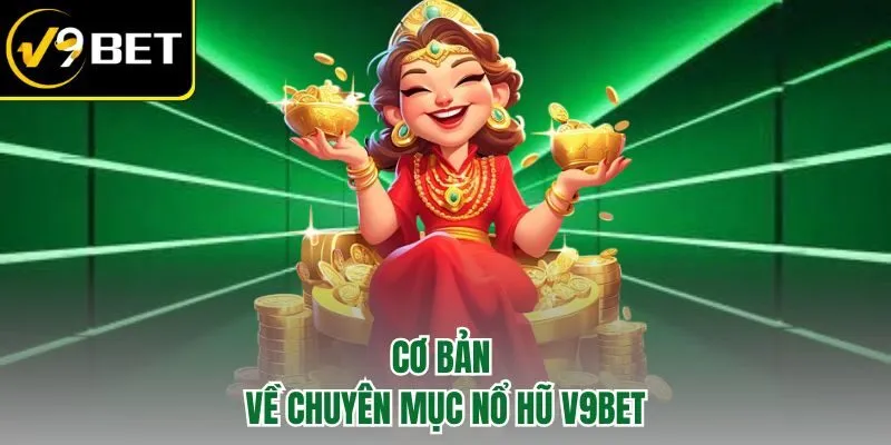 Nổ Hũ V9BET - Săn Jackpot Hấp Dẫn, Trải Nghiệm Đẳng Cấp