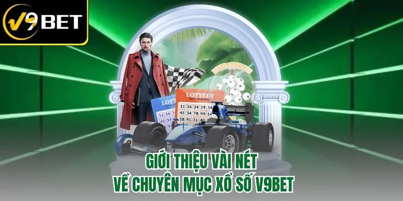 Xổ Số V9BET - Dự Thưởng Minh Bạch, Hấp Dẫn Mỗi Ngày