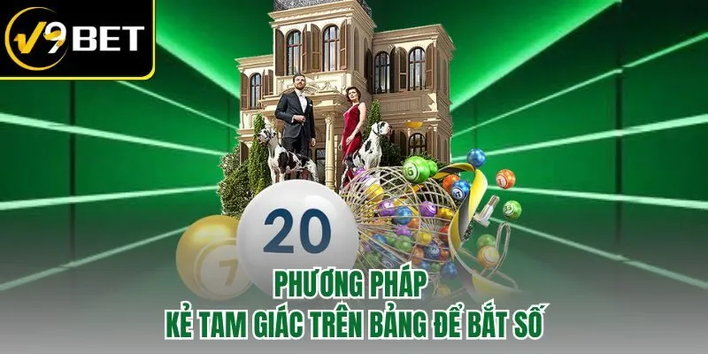 Phương pháp kẻ tam giác trên bảng để bắt số