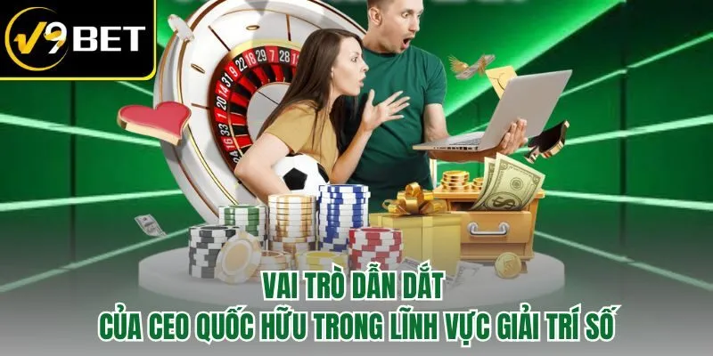CEO Quốc Hữu – Đặt Nền Móng Chuẩn Mực Cho Đế Chế V9BET